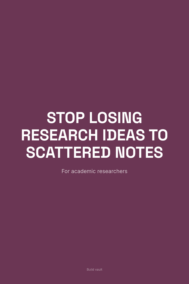 Stop Losing Research Ideas to Scattered Notes